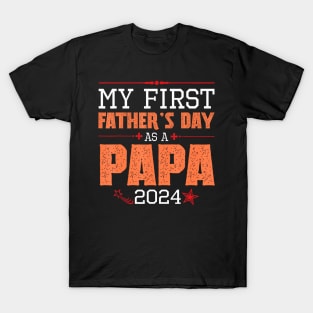 Happy My First Father'S Day As A Papa 2024 Daddy T-Shirt